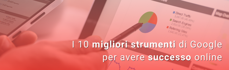 I 10 migliori strumenti Google gratuiti per le aziende online